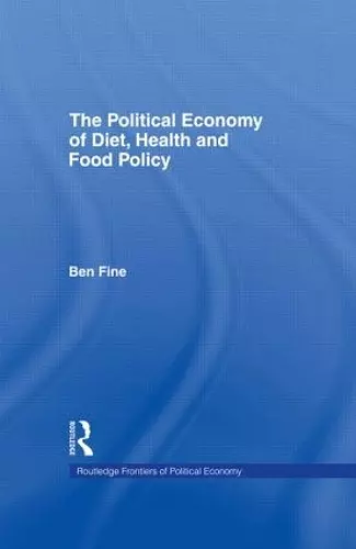 The Political Economy of Diet, Health and Food Policy cover