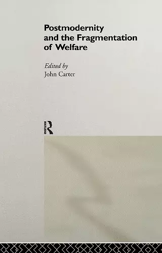 Postmodernity and the Fragmentation of Welfare cover