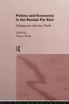 Politics and Economics in the Russian Far East cover