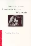 Femininity and the Physically Active Woman cover