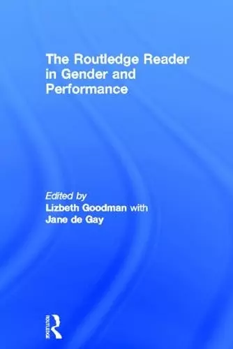 The Routledge Reader in Gender and Performance cover