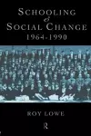 Schooling and Social Change 1964-1990 cover