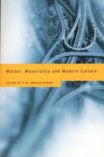 Matter, Materiality and Modern Culture cover