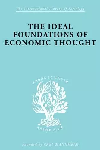 The Ideal Foundations of Economic Thought cover