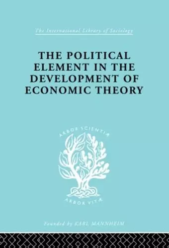 The Political Element in the Development of Economic Theory cover