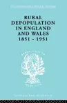 Rural Depopulation in England and Wales, 1851-1951 cover