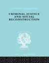 Criminal Justice and Social Reconstruction cover