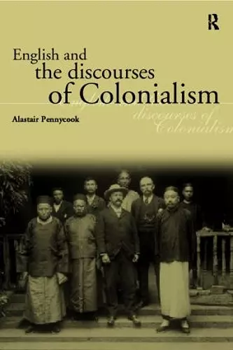 English and the Discourses of Colonialism cover