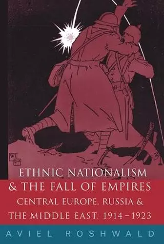 Ethnic Nationalism and the Fall of Empires cover