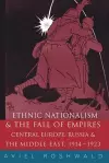 Ethnic Nationalism and the Fall of Empires cover