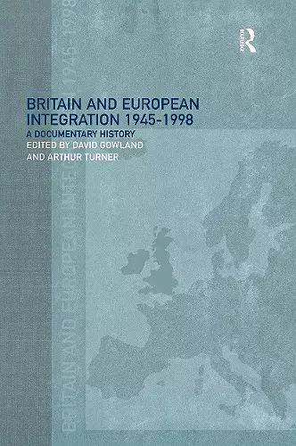 Britain and European Integration, 1945 - 1998 cover