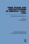Free Trade and Protectionism in America: 1822-1890 cover