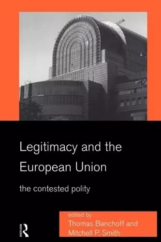 Legitimacy and the European Union cover