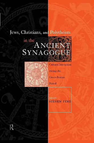 Jews, Christians and Polytheists in the Ancient Synagogue cover