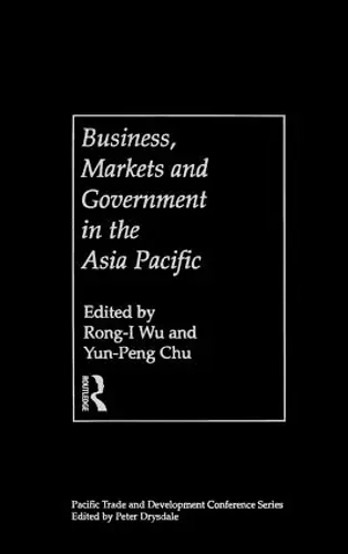 Business, Markets and Government in the Asia-Pacific cover