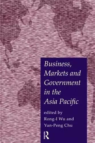 Business, Markets and Government in the Asia-Pacific cover