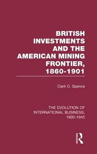British Investments and the American Mining Frontier 1860–1901 V2 cover