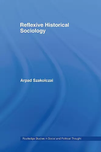 Reflexive Historical Sociology cover