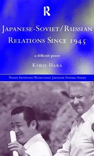 Japanese-Soviet/Russian Relations since 1945 cover