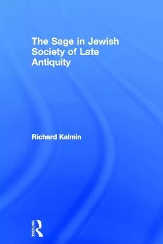 The Sage in Jewish Society of Late Antiquity cover