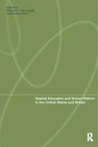 Special Education and School Reform in the United States and Britain cover