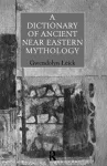 A Dictionary of Ancient Near Eastern Mythology cover