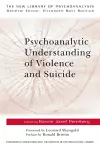 Psychoanalytic Understanding of Violence and Suicide cover