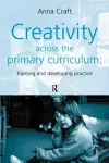 Creativity Across the Primary Curriculum cover