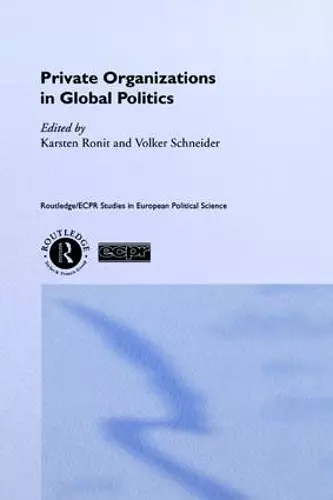 Private Organisations in Global Politics cover
