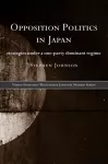 Opposition Politics in Japan cover