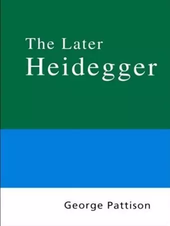 Routledge Philosophy Guidebook to the Later Heidegger cover