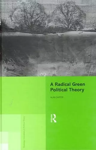 A Radical Green Political Theory cover