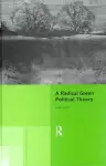 A Radical Green Political Theory cover