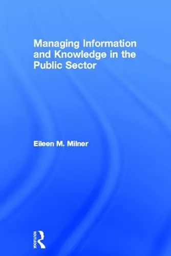 Managing Information and Knowledge in the Public Sector cover