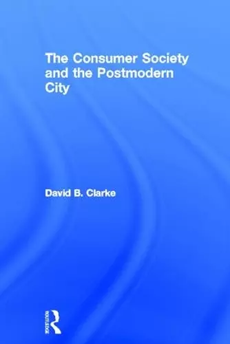 Consumer Society and the Post-modern City cover