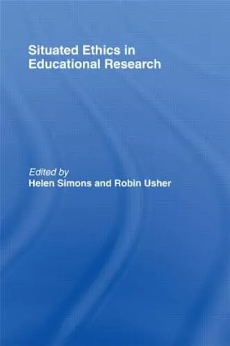 Situated Ethics in Educational Research cover