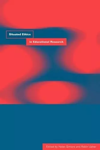 Situated Ethics in Educational Research cover