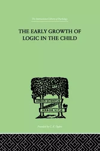 The Early Growth of Logic in the Child cover