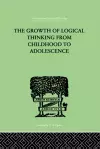 The Growth Of Logical Thinking From Childhood To Adolescence cover