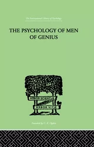 The Psychology Of Men Of Genius cover