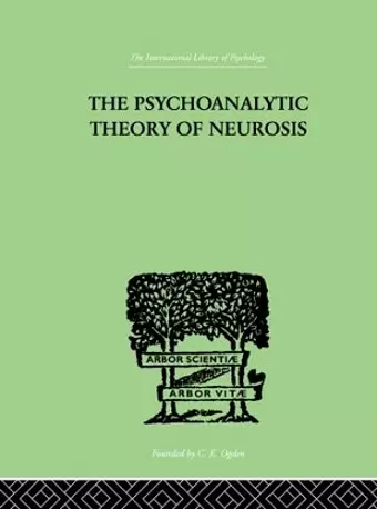 The Psychoanalytic Theory Of Neurosis cover