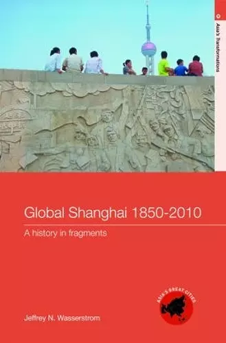 Global Shanghai, 1850-2010 cover