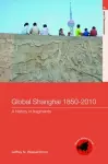Global Shanghai, 1850-2010 cover