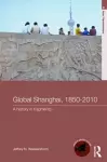 Global Shanghai, 1850-2010 cover