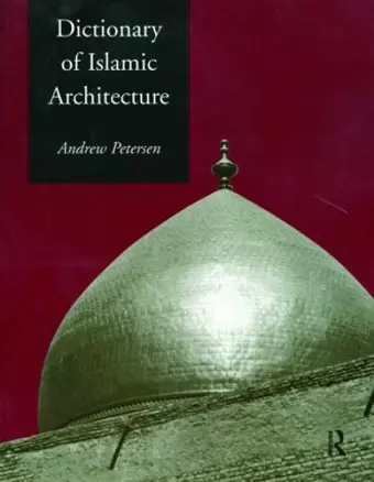 Dictionary of Islamic Architecture cover