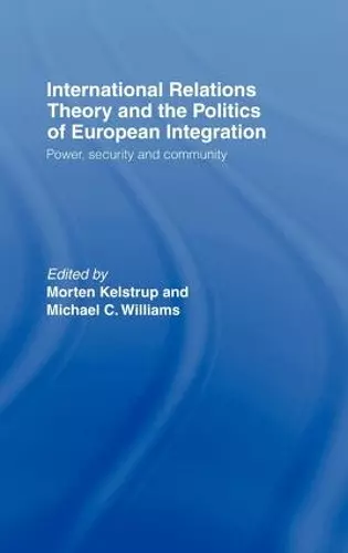 International Relations Theory and the Politics of European Integration cover