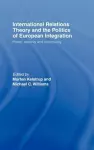International Relations Theory and the Politics of European Integration cover