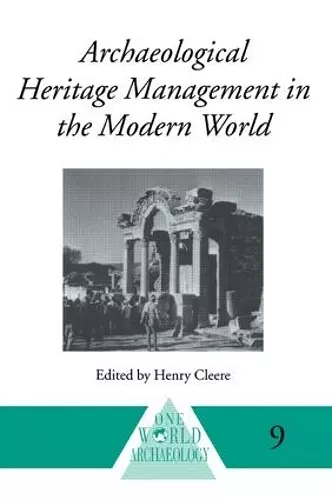 Archaeological Heritage Management in the Modern World cover