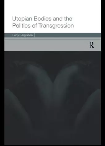 Utopian Bodies and the Politics of Transgression cover