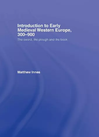 Introduction to Early Medieval Western Europe, 300–900 cover